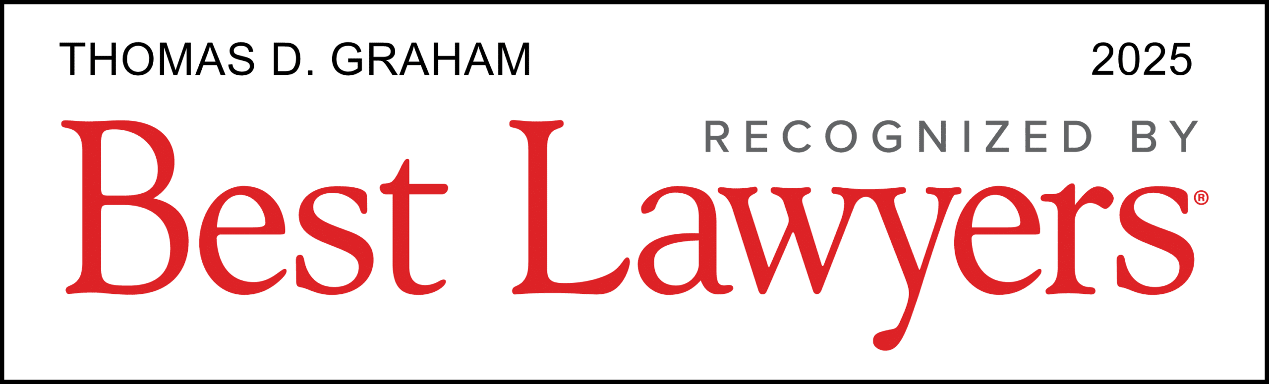 Thomas D. Graham -- Recognized by Best Lawyers for 2025